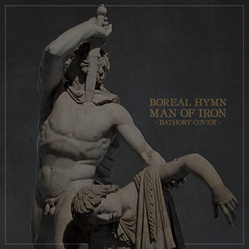 Boreal Hymn : Man of Iron - Bathory Cover